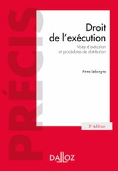 Droit de l exécution. Voies d exécution et procédures de distribution. 3e éd. - Voies d exécution et