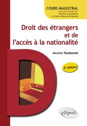 Droit des étrangers et de l accès à la nationalité - 2e édition