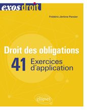 Droit des obligations. 41 exercices d application