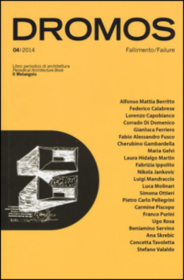 Dromos. Libro periodico di architettura (2014). Ediz. italiana e inglese. Vol. 4: Fallimento-Failure