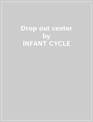 Drop out center - INFANT CYCLE