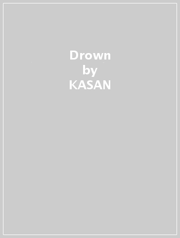 Drown - KASAN