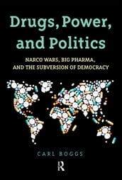 Drugs, Power, and Politics