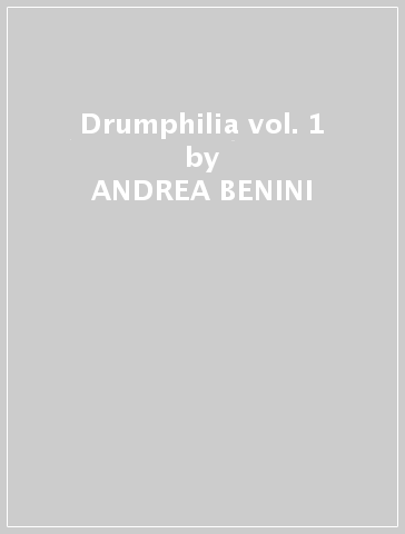 Drumphilia vol. 1 - ANDREA BENINI