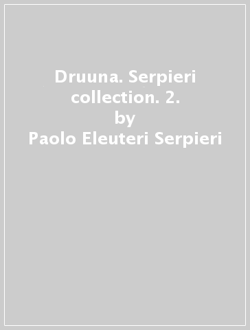 Druuna. Serpieri collection. 2. - Paolo Eleuteri Serpieri - Alessio Schreiner