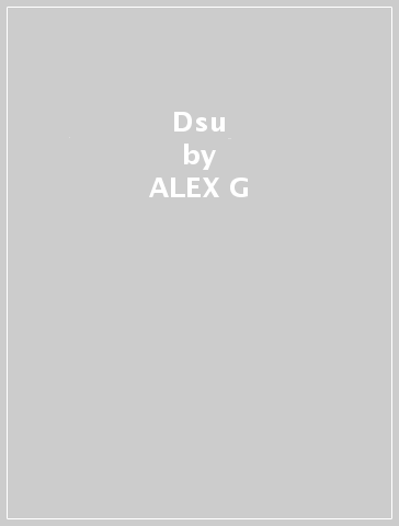Dsu - ALEX G