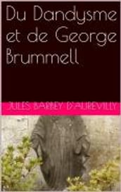 Du Dandysme et de George Brummell