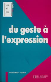 Du geste à l expression : cycle des apprentissages premiers