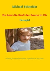 Du hast die Kraft der Sonne in Dir