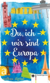 Du, ich - wir sind Europa