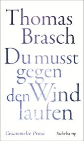 »Du mußt gegen den Wind laufen«