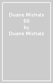 Duane Michals 50