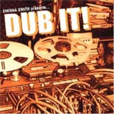 Dub it! - CHINNA SMITH & AUGUS