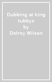 Dubbing at king tubbys