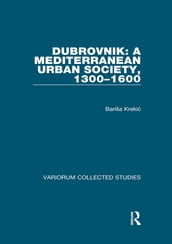 Dubrovnik: A Mediterranean Urban Society, 13001600