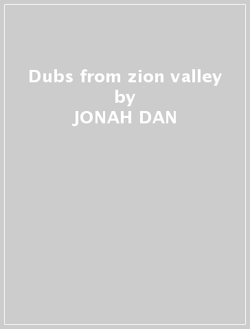 Dubs from zion valley - JONAH DAN - The Bush Chemists