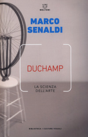 Duchamp. La scienza dell'arte - Marco Senaldi