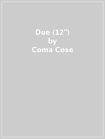 Due (12") - Coma Cose