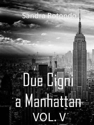 Due Cigni a Manhattan Vol V - Sandra Rotondo