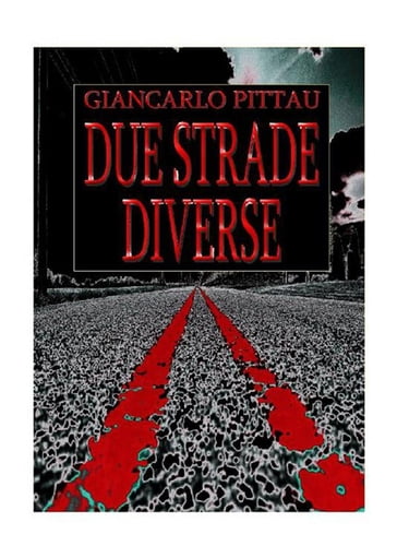Due Strade Diverse - Giancarlo Pittau