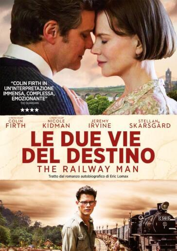 Due Vie Del Destino (Le) - The Railway Man - Jonathan Teplitzky