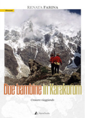 Due bambine in Karakorum. Crescere viaggiando