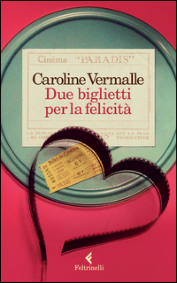Due biglietti per la felicità - Caroline Caroline Vermalle Vermalle