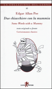 Due chiacchiere con la mummia-Some words with a mummy. Ediz. multilingue