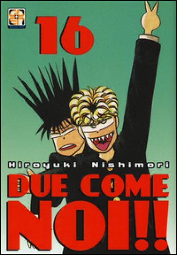 Due come noi!!. 16. - Hiroyuki Nishimori