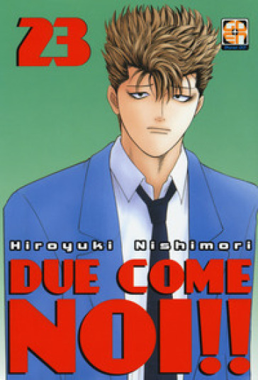 Due come noi!!. 23. - Hiroyuki Nishimori