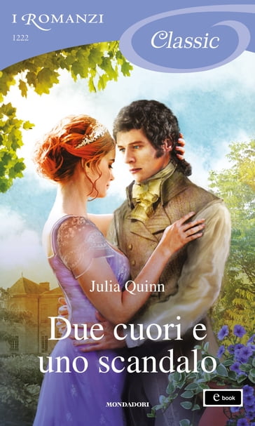 Due cuori e uno scandalo (I Romanzi Classic) - Quinn Julia