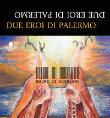 Due eroi di Palermo - Mauro Di Girolamo