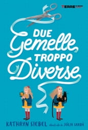 Due gemelle troppo diverse