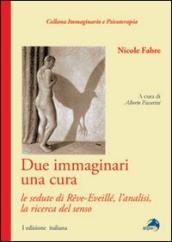 Due immaginari una cura. Le sedute di rêve-eveillé, l analisi, la ricerca del senso