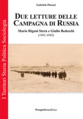 Due letture della campagna di Russia. Mario Rigoni Stern e Giulio Bedeschi (1941-1943). Ediz. integrale