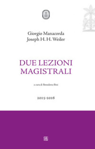 Due lezioni magistrali - Giorgio Manacorda - Joseph H. H. Weiler