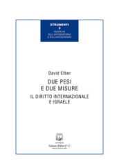 Due pesi e due misure. Il diritto internazionale e Israele