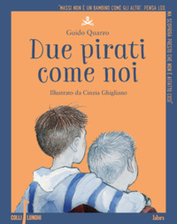 Due pirati come noi - Guido Quarzo