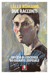 Due racconti: Un caso di coscienza-Ho sognato l ospedale