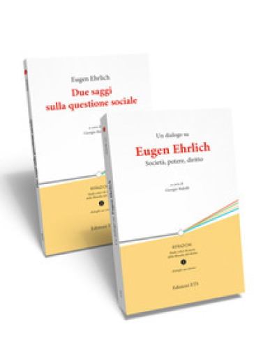 Due saggi sulla questione sociale-Un dialogo su Eugen Ehrlich. Società, potere, diritto - Eugen Ehrlich