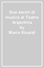 Due secoli di musica al Teatro Argentina