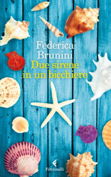 Due sirene in un bicchiere - Federica Brunini