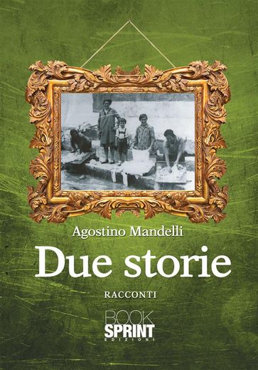 Due storie - Agostino Mandelli