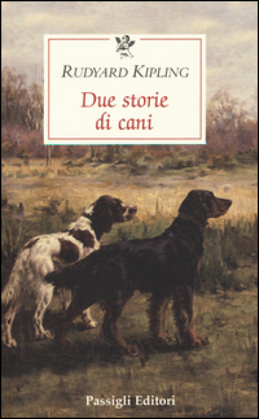 Due storie di cani - Joseph Rudyard Kipling