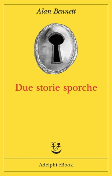 Due storie sporche - Alan Bennett