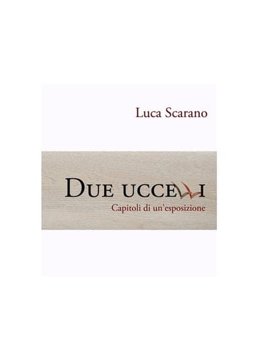 Due uccelli - Luca Scarano