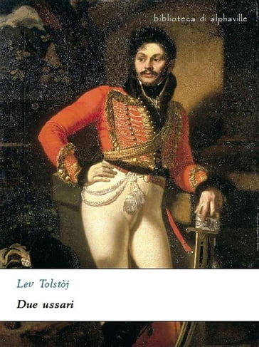 Due ussari - Lev Nikolaevic Tolstoj