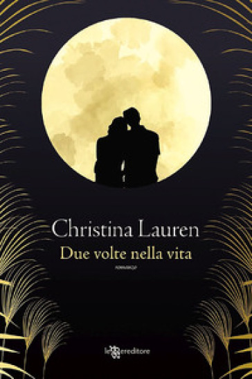 Due volte nella vita - Christina Lauren