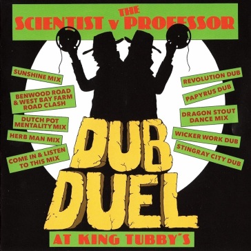 Duel dub at king tubby s - SCIENTIST V THE PROF