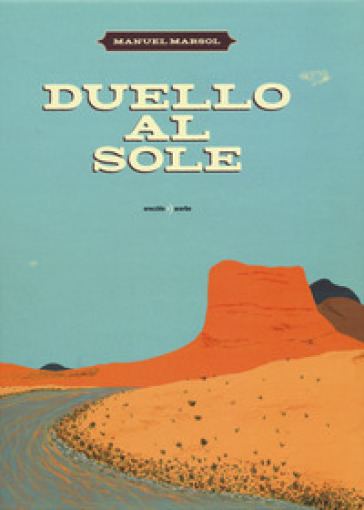 Duello al sole. Ediz. a colori - Manuel Marsol